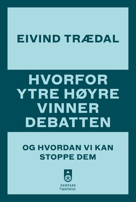 «Hvorfor ytre høyre vinner debatten» (2018)
